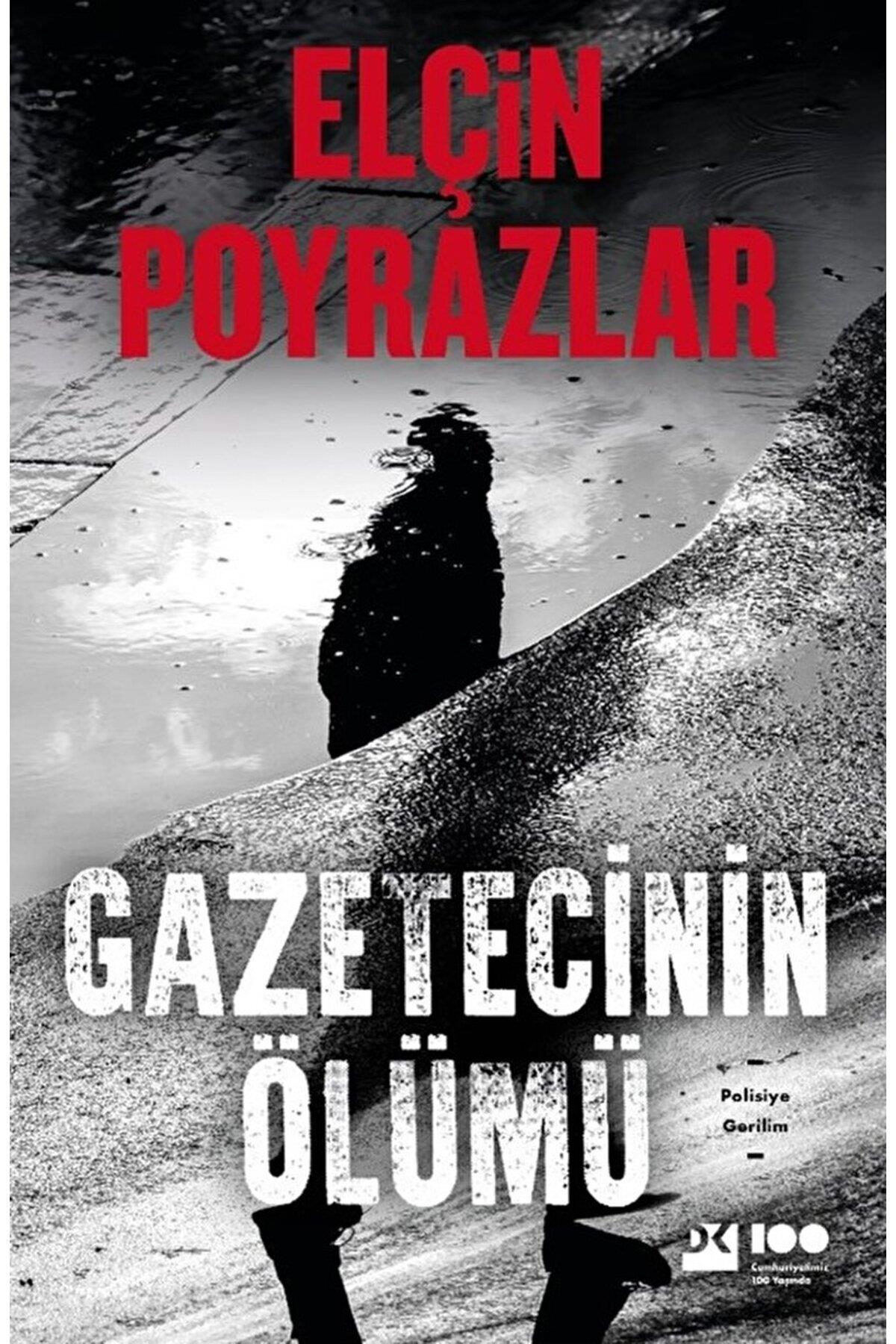Gezetecinin Ölümü / Elçin Poyrazlar / Doğan Kitap / 9786256570221