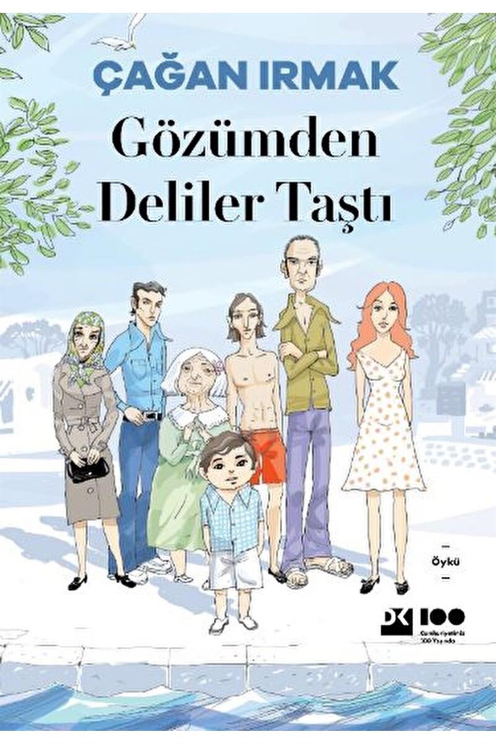 Gözümden Deliler Taştı / Çağan Irmak / Doğan Kitap / 9786256843851