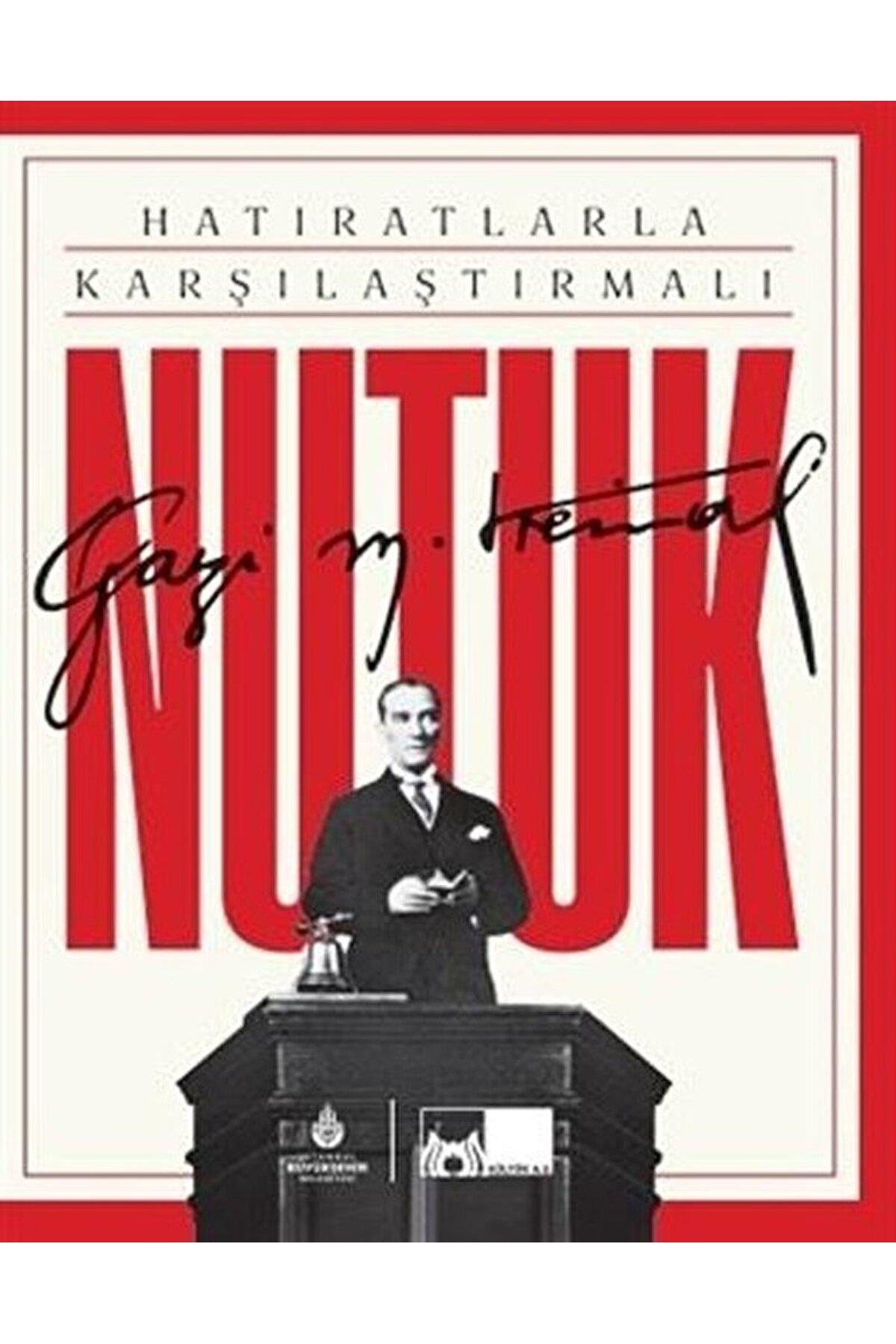 Hatıratlarla Karşılaştırmalı Nutuk / Mustafa Kemal Atatürk / İBB Yayınları / 9786057864840