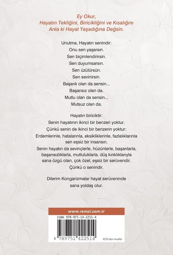 Hayat Yaşadığına Değsin