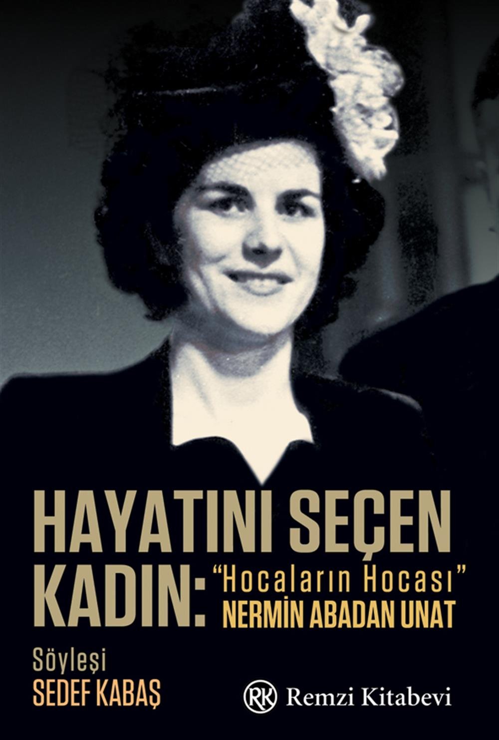 Hayatini Secen Kadin-Hocalarin Hocasi Nermin Abadan Unat