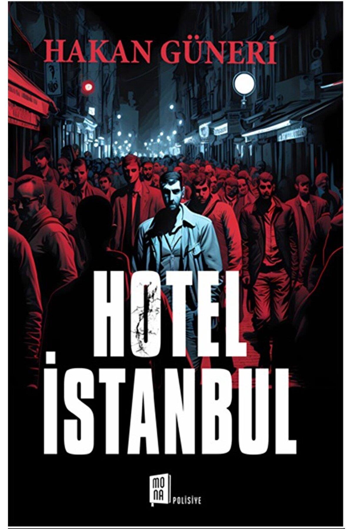Hotel İstanbul / Hakan Güneri / Mona Kitap / 9786257220972