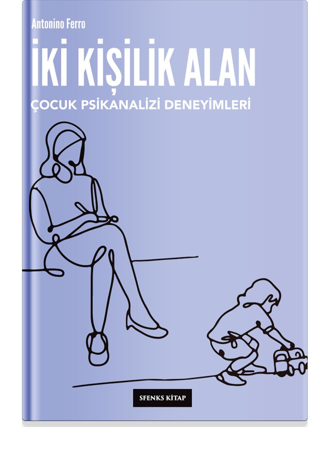 İki Kişilik Alan: Çocuk Psikanalizi Deneyimleri