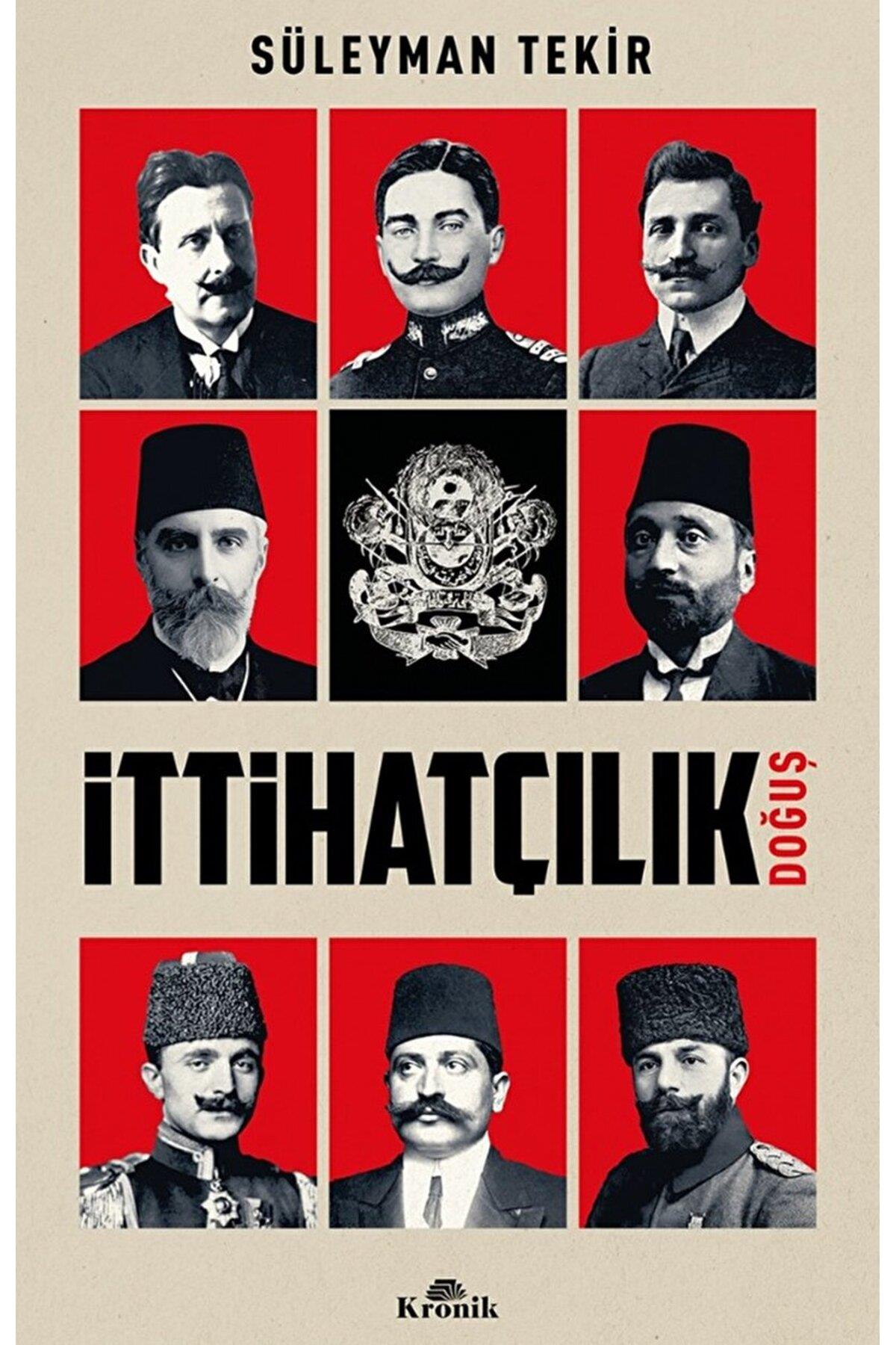 İttihatçılık - Doğuş / Süleyman Tekir / Kronik Kitap / 9786256774049