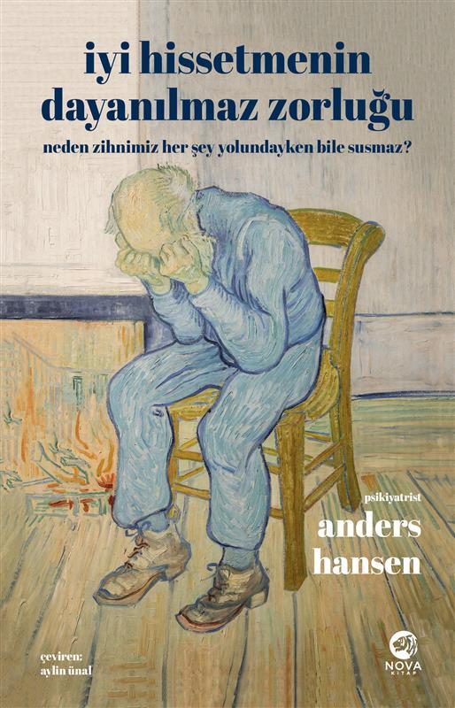 İyi Hissetmenin Dayanılmaz Zorluğu