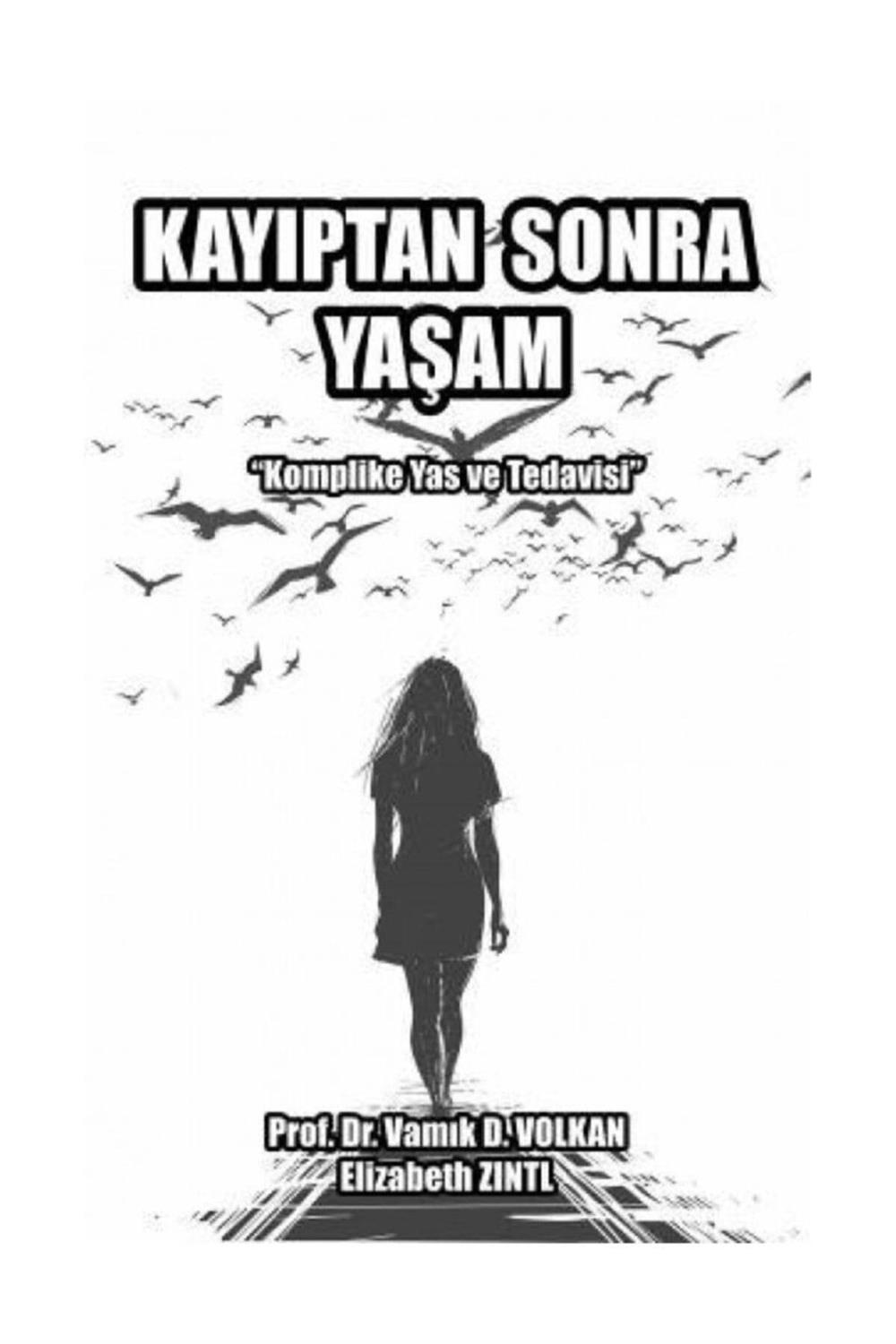 Kayıptan Sonra Yaşam - Vamık D. Volkan