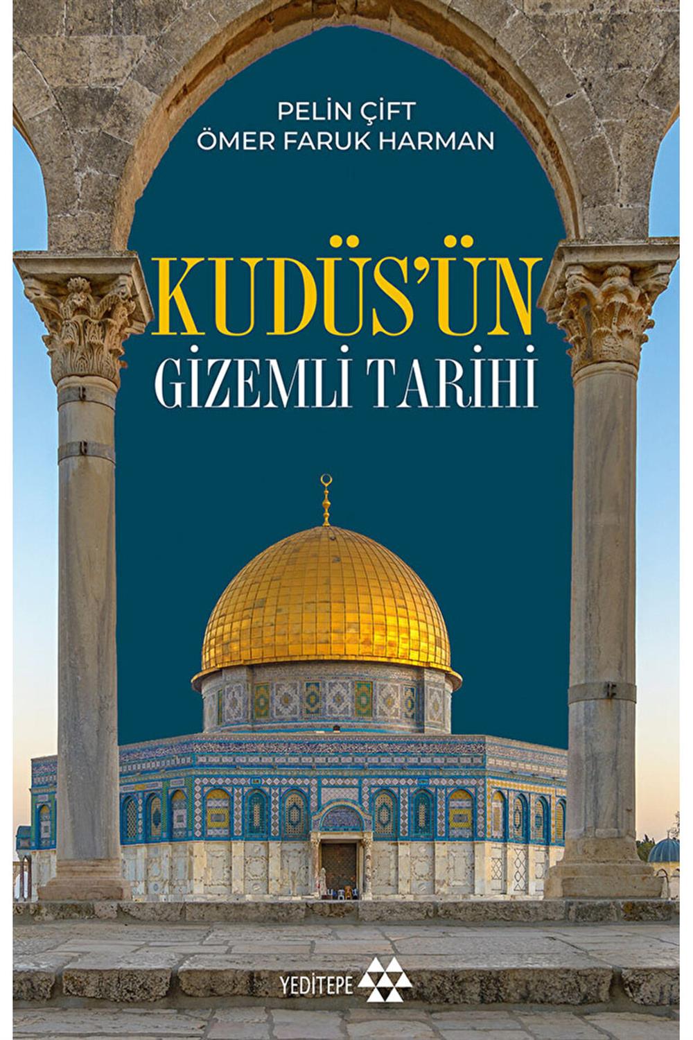 Kudüs’ün Gizemli Tarihi / Pelin Çift / Yeditepe Yayınevi / 9786258260243