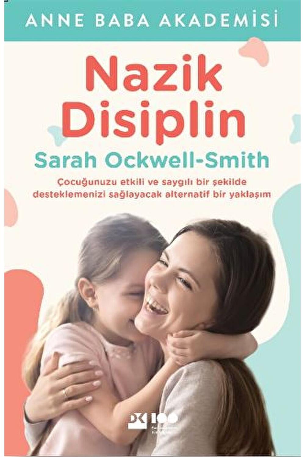 Nazik Disiplin / Sarah Ockwell-Smith / Doğan Kitap / 9786256843868