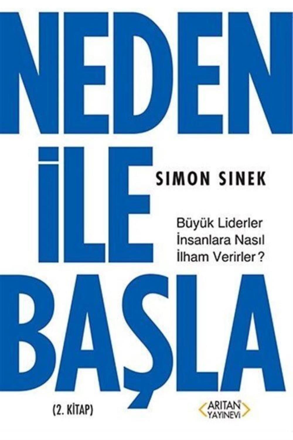 Neden Ile Başla 2.kitap & Büyük Liderler Insanlara Nasıl Ilham Verirler?