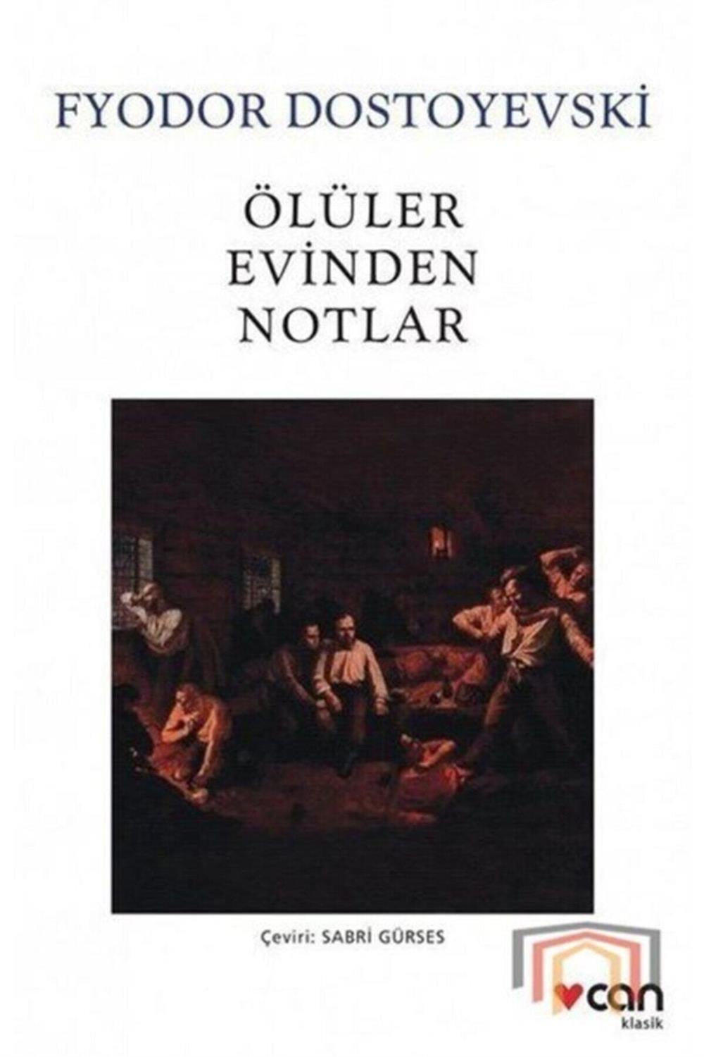 Ölüler Evinden Notlar - Fyodor Mihayloviç Dostoyevski