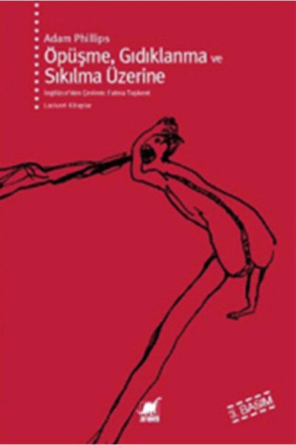 Öpüşme, Gıdıklanma Ve Sıkılma Üzerine Hayatın Didiklenmemiş Yanlarına Dair Psikanalitik D