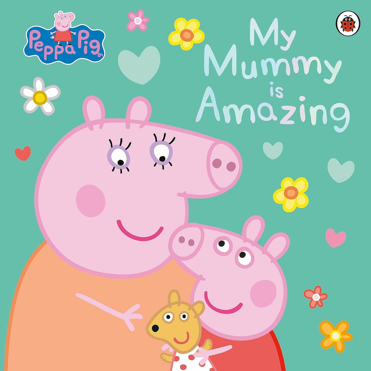 Peppa Pig: My Mummy Is Amazing Bb