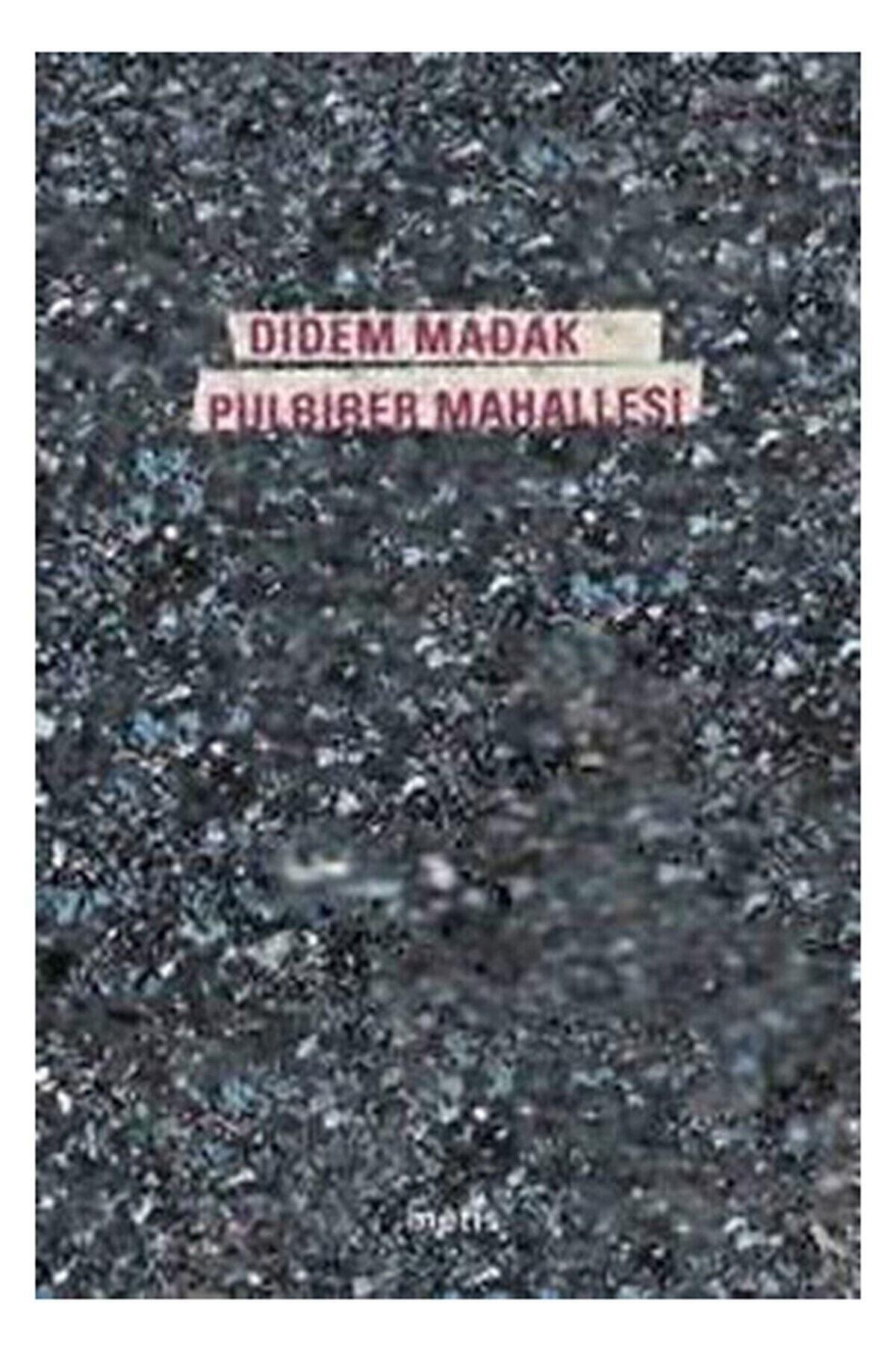 Pulbiber Mahallesi / Didem Madak / Metis Yay