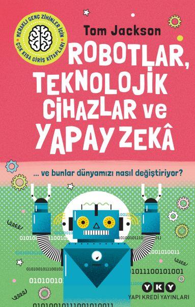 Robotlar Teknolojik Cihazlar Ve Yapay Zeka