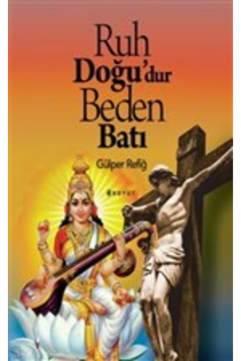 Ruh Doğu'dur Beden Batı