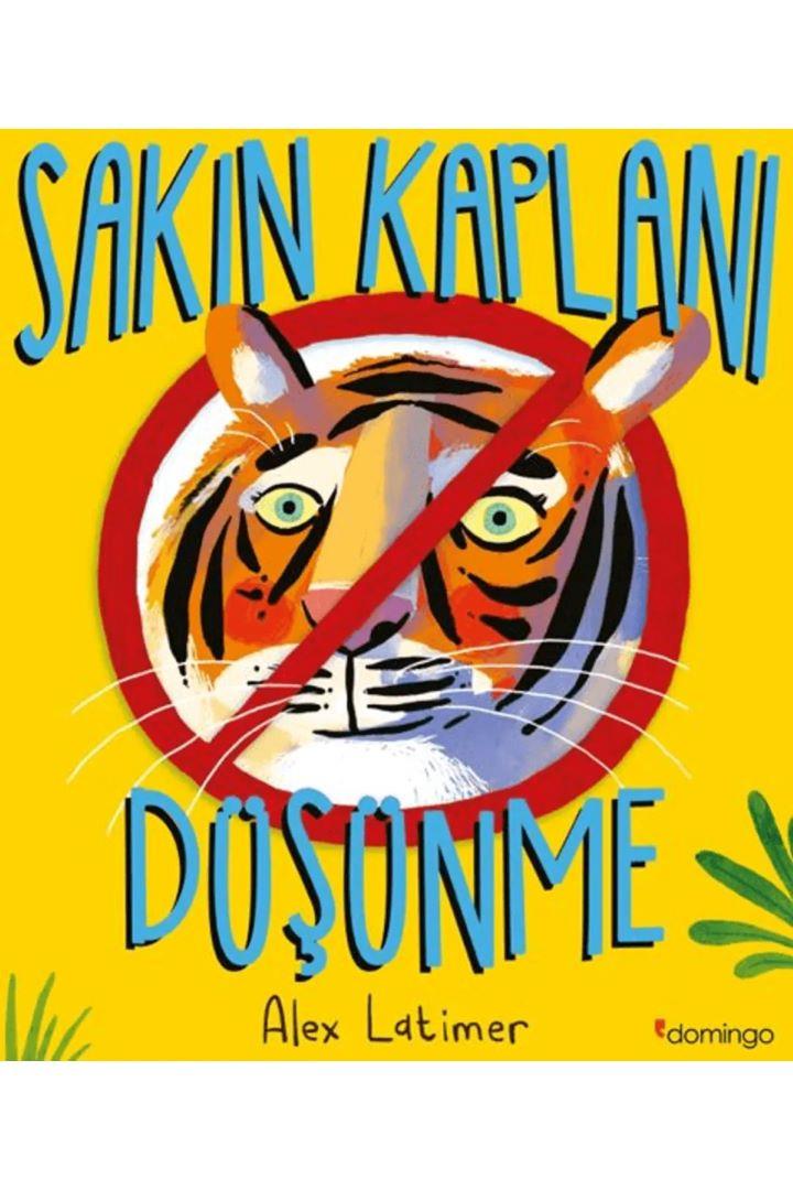 Sakın Kaplanı Düşünme