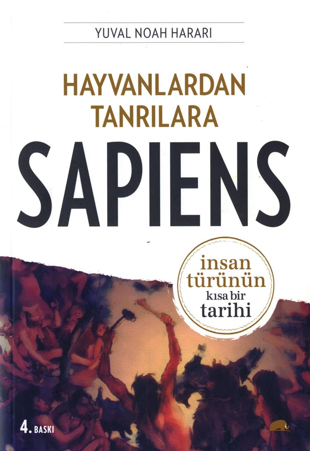 Sapiens: Hayvanlardan Tanrılara İnsan Türünün Kısa Bir