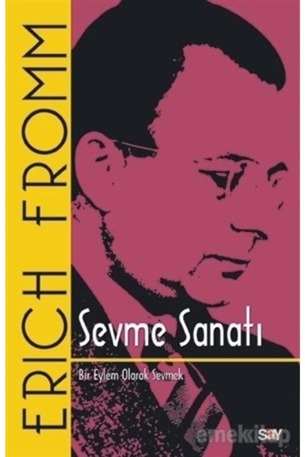 Sevme Sanatı (klasik Kapak) 7erich Fromm