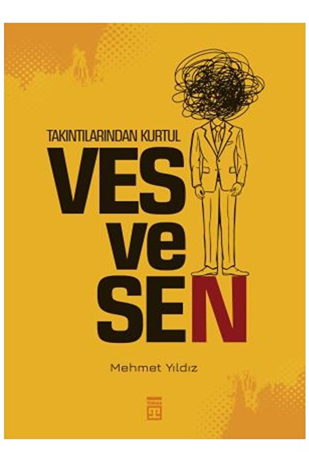 Takıntılarından Kurtul: Vesvesen / Mehmet Yıldız / Timaş Yayınları / 9786050848243