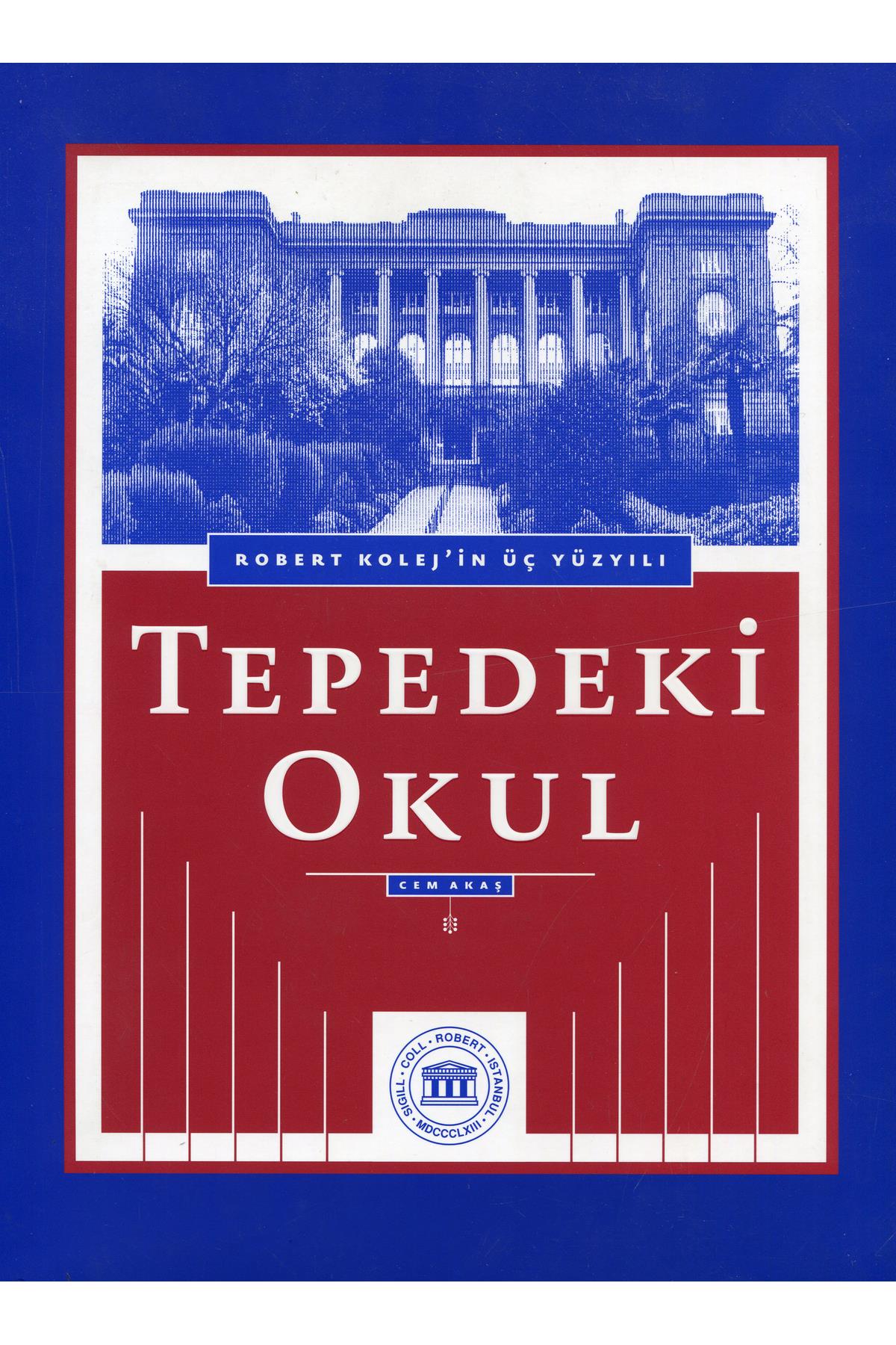 Tepedeki Okul: Robert Kolej'in Üç Yüzyılı