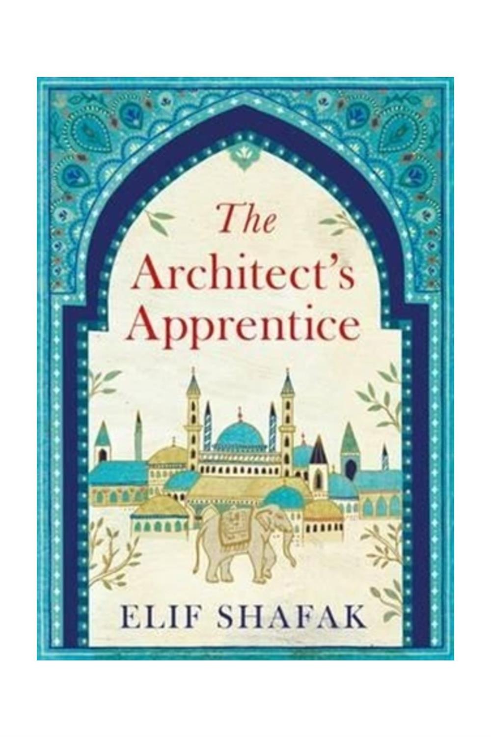 The Architect's Apprentice - Elif Shafak