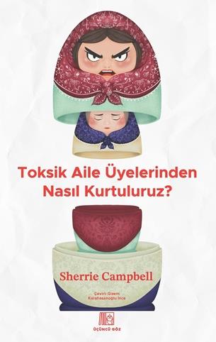 Toksik Aile Üyelerinden Nasıl Kurtuluruz