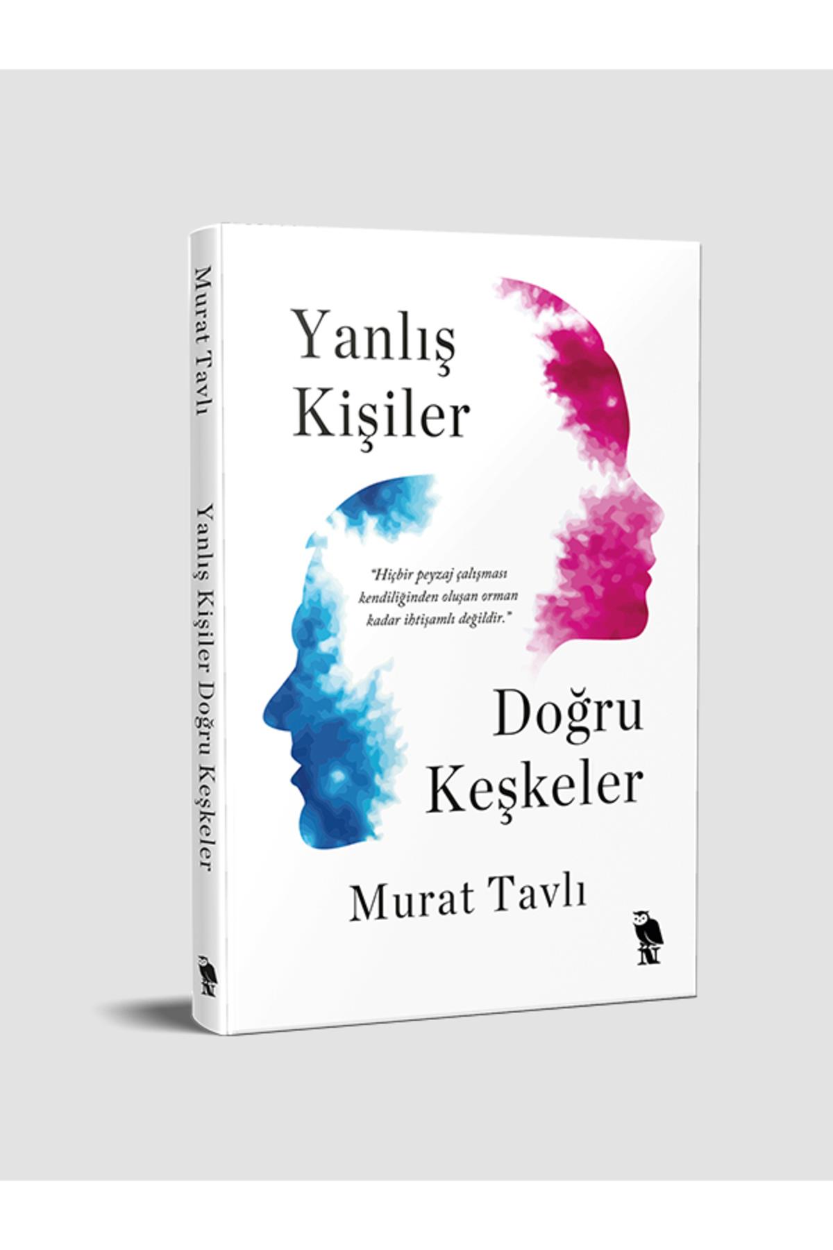 Yanlış Kişiler Doğru Keşkeler Murat Tavlı