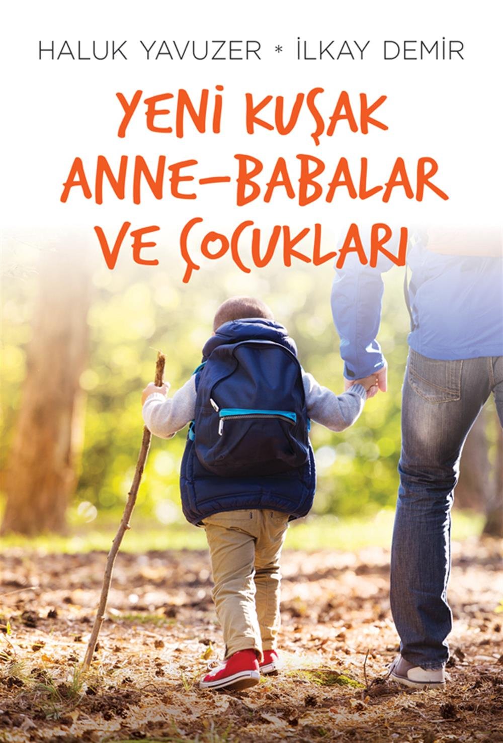 Yeni Kuşak Anne Babalar Ve Çocukları