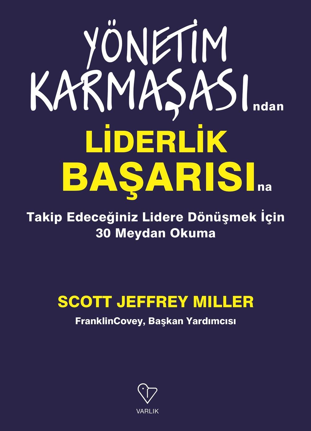 Yönetim Karmaşasından Liderlik Başarısına