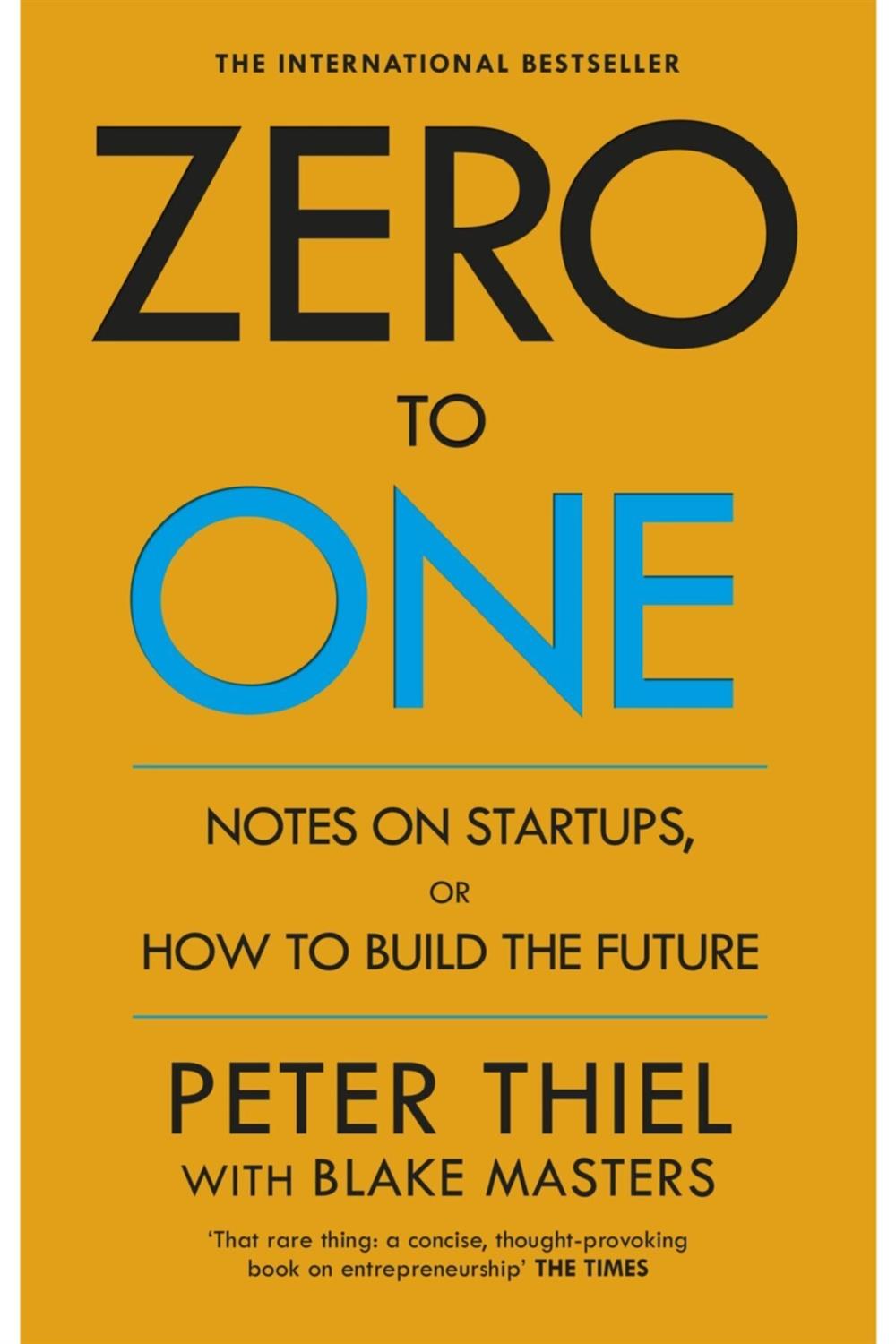 Zero To One: Notes On Start Ups Or How To Build A Future