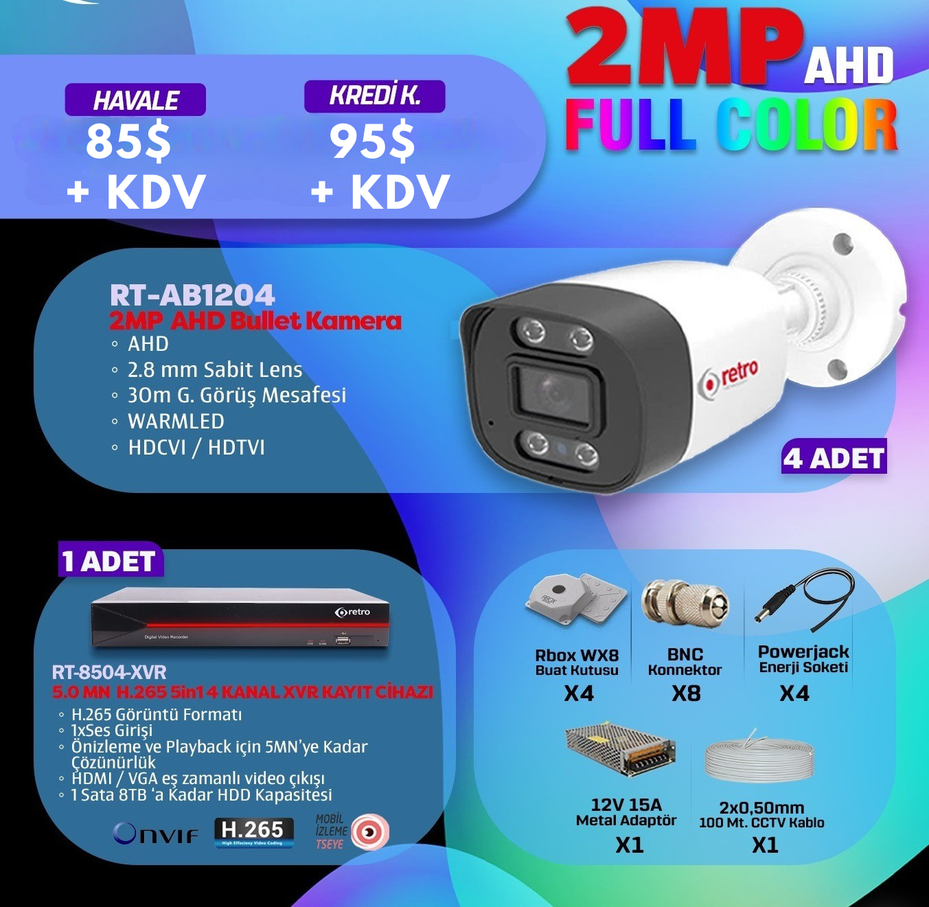 RETRO 4'LÜ ANALOG KAMERA SETİRETRO RT-AB1204 2MP AHD FULL COLOR, BULLET KAMERA, RETRO RT-8504-XVR 5.0MN H265 5İN1 4 KANAL XVR KAYIT CİHAZI, RBOX WX8 BUAT KUTUSU, BNC KONNEKTOR, POWERJACK ENERJİ SOKETİ, 12V 15A METAL ADAPTÖR, 2X0 50MM 100M CCTV KABLO, MOBİLDUNYASİ.COM.TRGRİTTYKampanya & Paketler