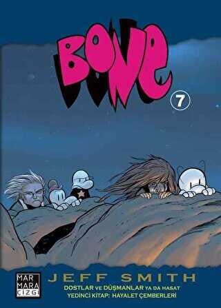 Bone Cilt 07 - Dostlar ve Düşmanlar ya da Hasat - Hayalet Çemberleri