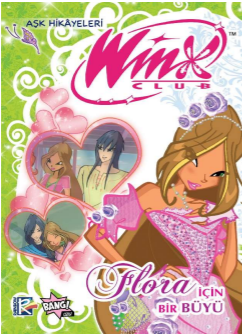 Winx Club Aşk Hikâyeleri: Flora İçin  Bir Büyü