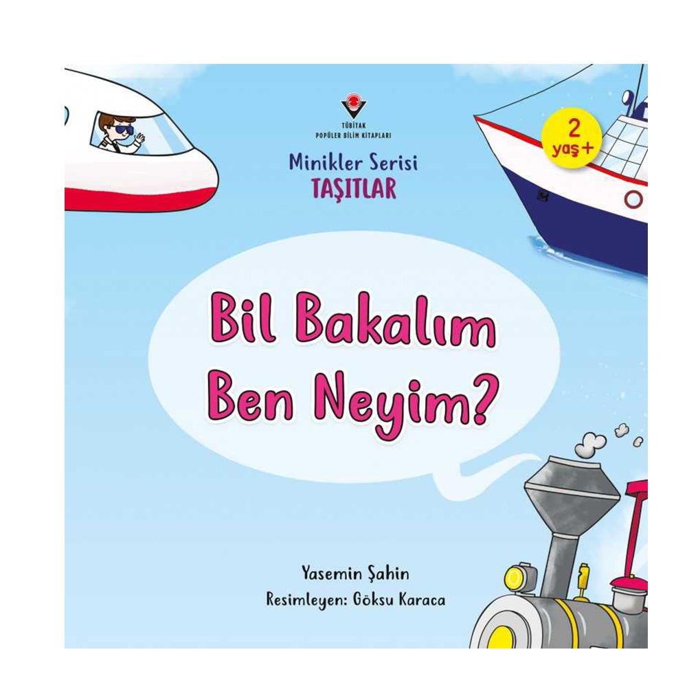 BİL BAKALIM BEN NEYİM? - MİNİKLER SERİSİ TAŞITLAR