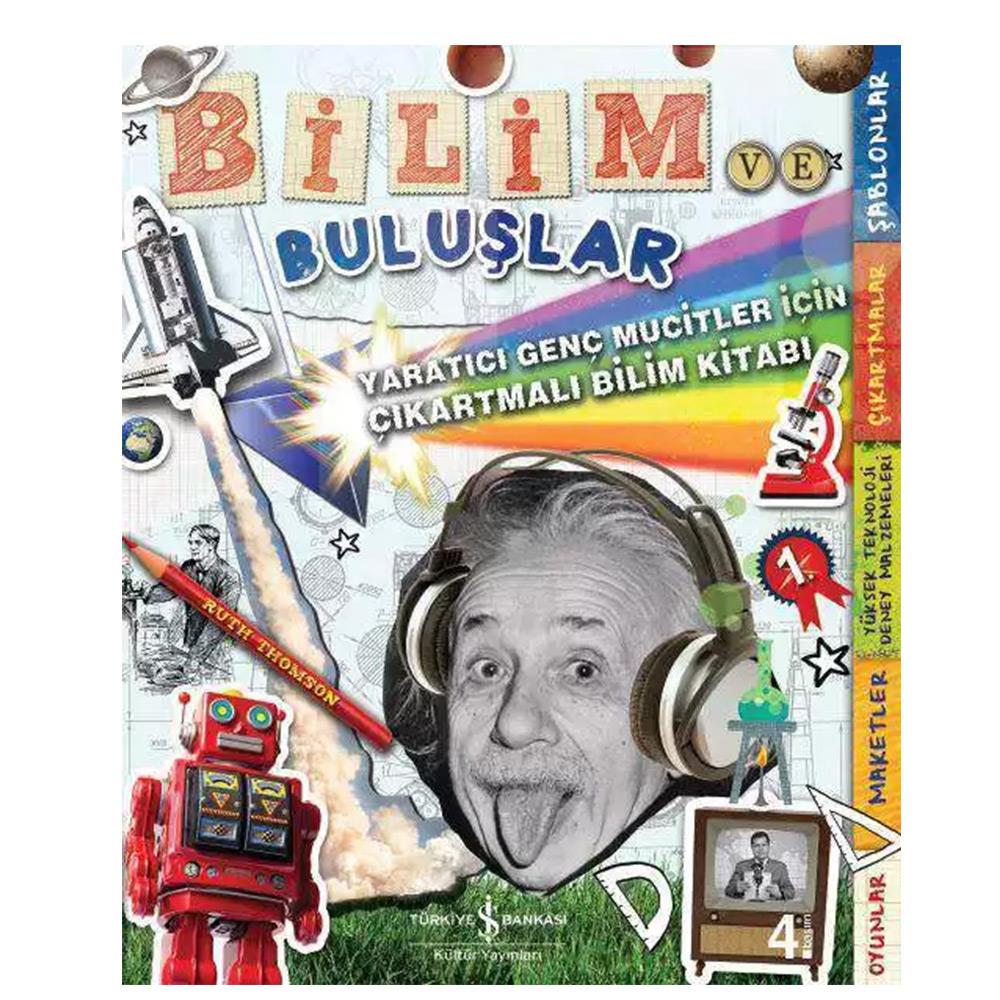 Bilim ve Buluşlar – Yaratıcı Genç Mucitler için Çıkartmalı Bilim Kitabı