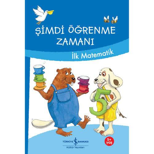 Şimdi Öğrenme Zamanı – İlk Matematik