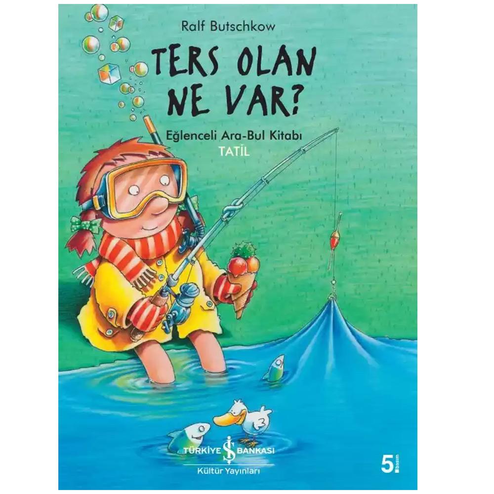 'Ters Olan Ne Var? Eğlenceli Ara-Bul kitabi Tatil!