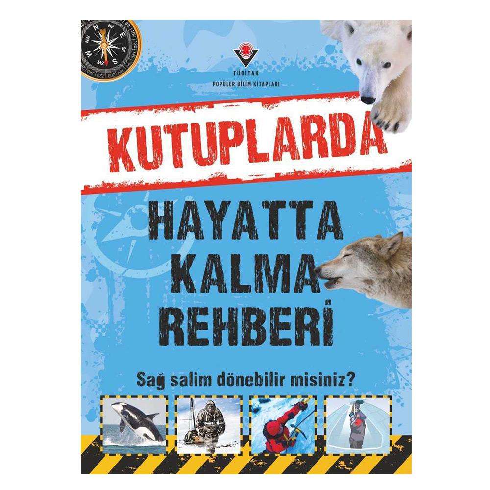 TÜBİTAK KUTUPLARDA HAYATTA KALMA REHBERİ