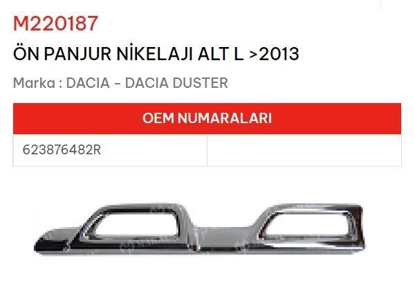 ÖN PANJUR NİKELAJI ALT SOL >2013 DACIA DUSTER