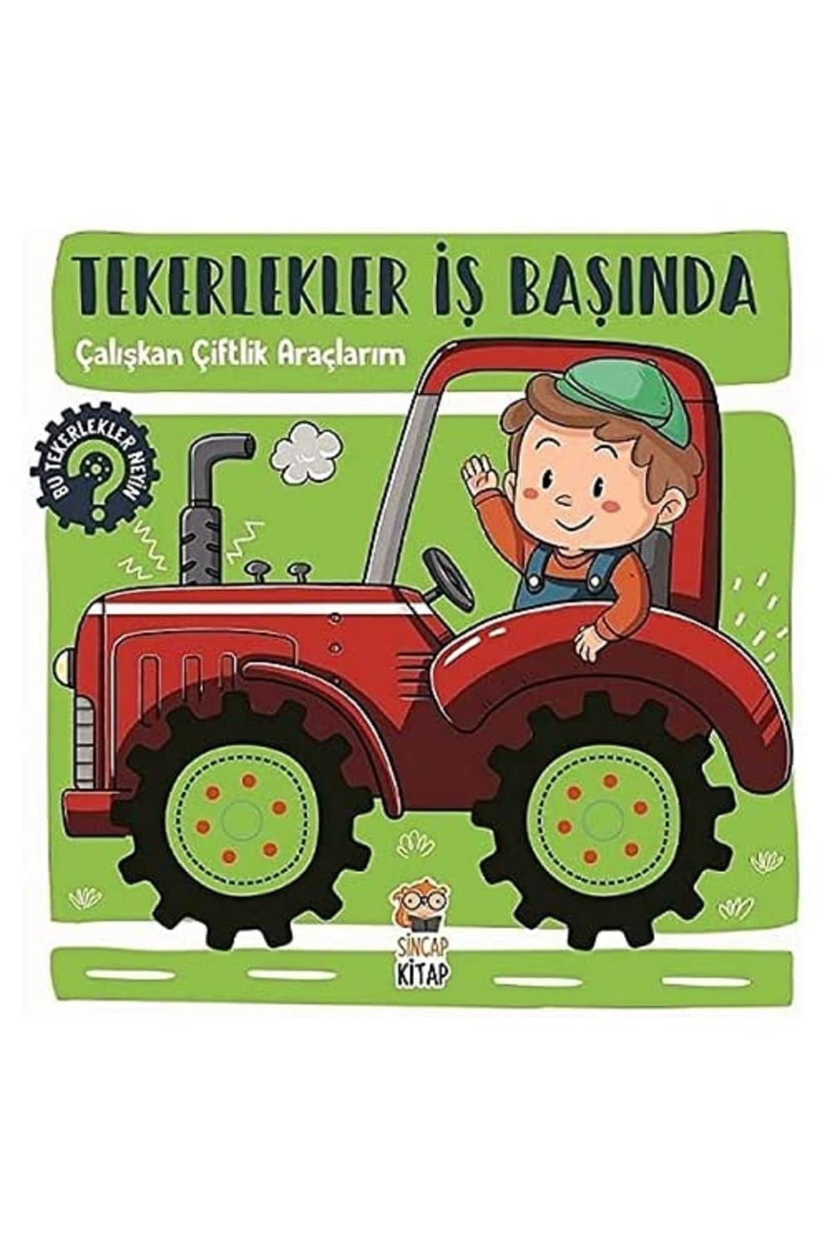 Sincap Kitap / Tekerlekler İş Başında - Çalışkan Çiftlik Araçlarım Çok Renkli