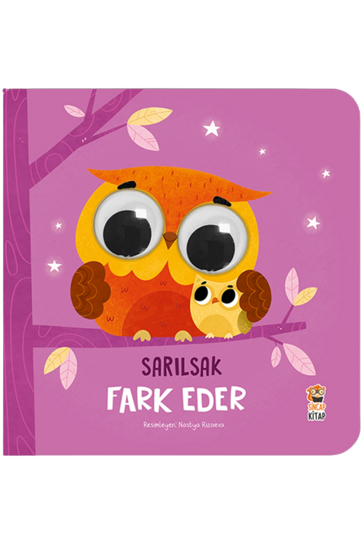 Sincap Kitap / Yapamam Dediğinde Sarılsak Fark Eder Haraketli Gözler Çok Renkli