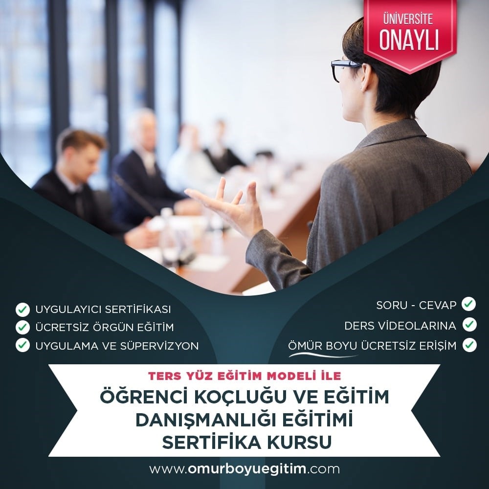 Üniversite OnaylıÖğrenci Koçluğu ve Eğitim Danışmanlığı Eğitimi Sertifika Kursu