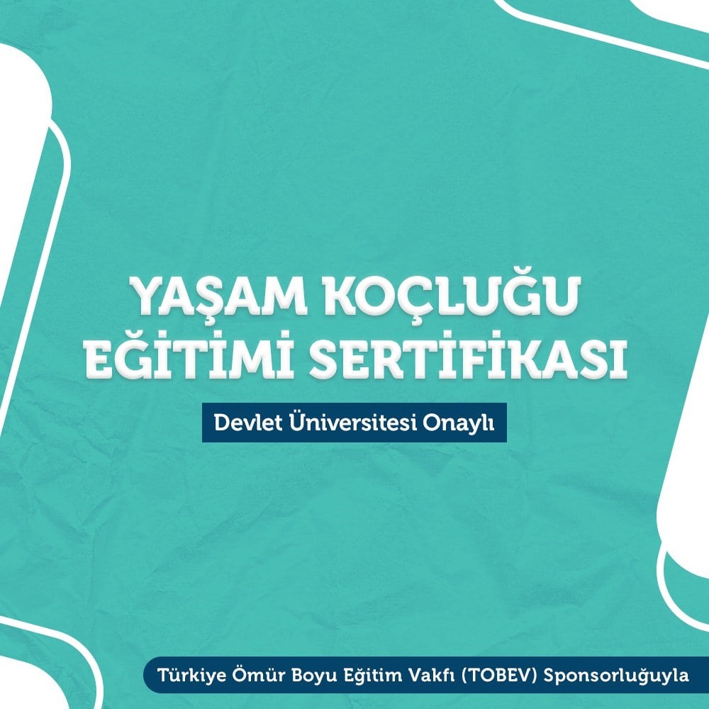 Üniversite OnaylıYaşam Koçluğu Eğitimi (TOBEV - Devlet Üniversitesi Onaylı)