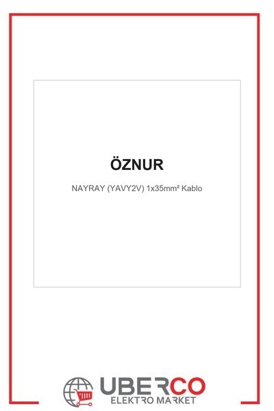 OZN-NAYRAY(1x35mm²)Öznur NAYRAY (YAVY2V) 1x35mm² KabloÖznur NAYRAY (YAVY2V) 1x35mm² Kablo{ubercoelektromarket}
