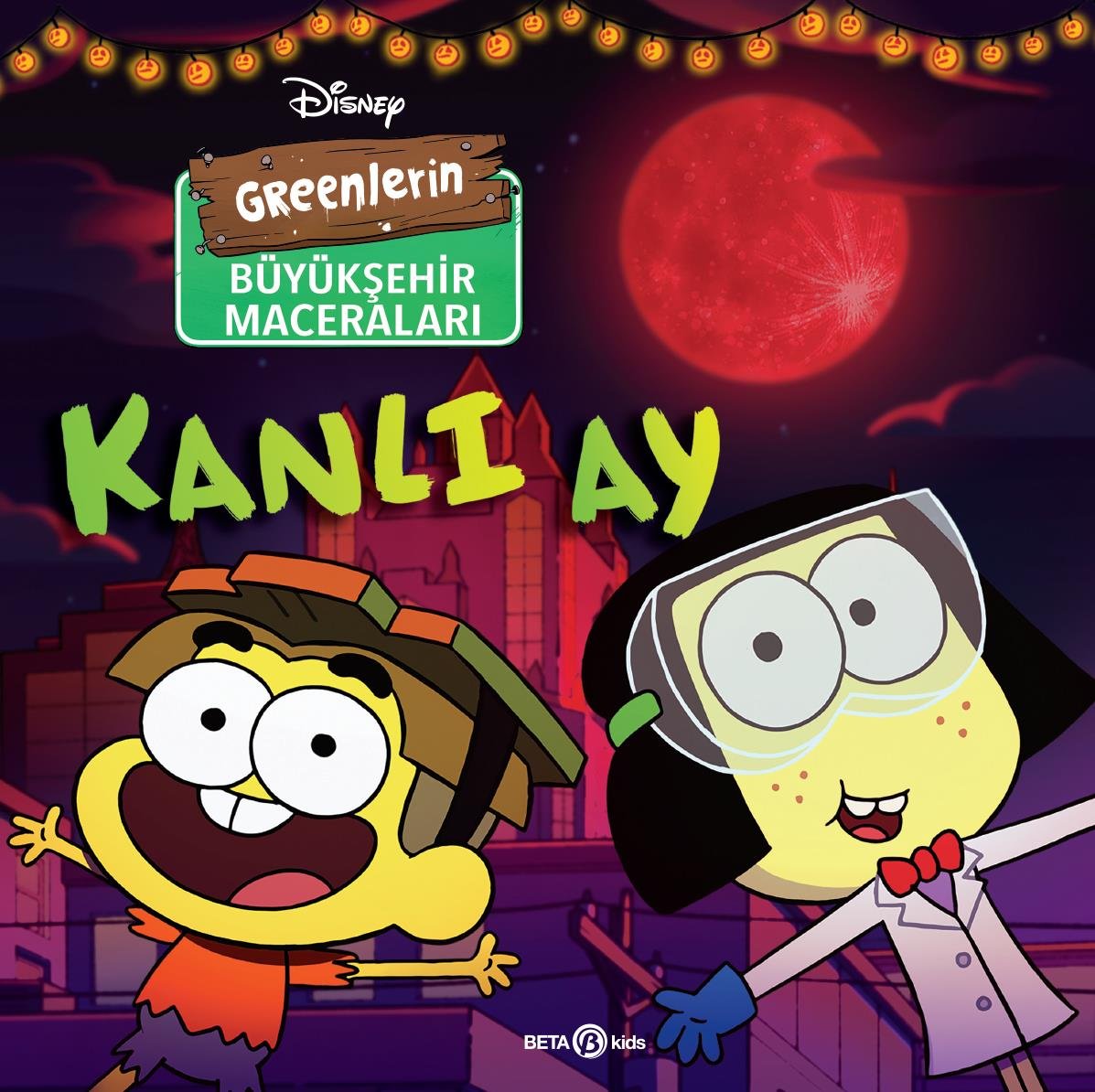 Disney Greenlerin BÜYÜKŞEHİR MACERALARI KANLI AY
