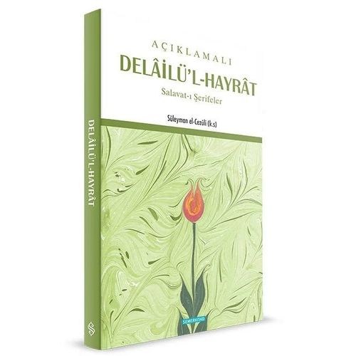 Açıklamalı Delailü'l-Hayrat: Salavat-ı Şerifler