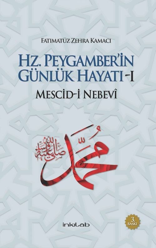 Hz. Peygamber'in Günlük Hayatı 1: Mescid-i Nebevî
