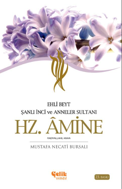 Hz. Amine / Şanlı İnci ve Anneler Sultanı / Ehli Beyt