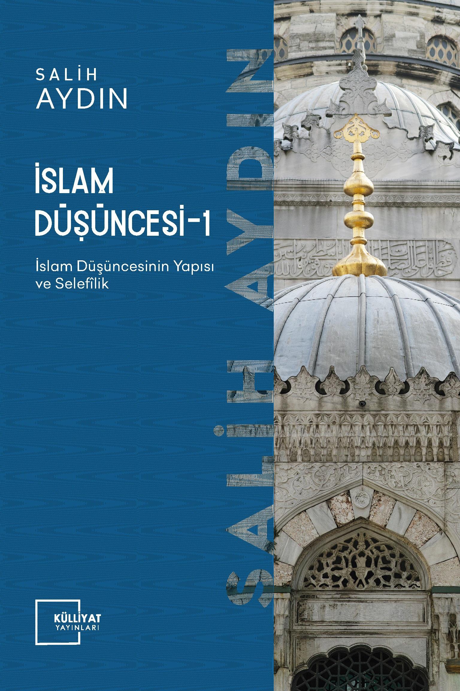 İSLAM DÜŞÜNCESİ 1 İSLAM DÜŞÜNCESİNİN YAPISI VE SELEFİLİK