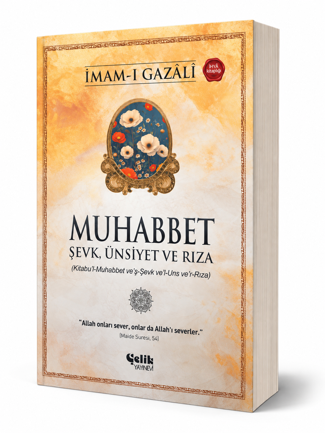 Muhabbet Şevk, Ünsiyet ve Rıza - İmam Gazali